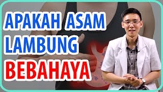 Apakah Asam Lambung Berbahaya [upl. by Redvers64]