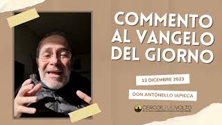 don Antonello Iapicca  Vangelo del giorno  13 Dicembre 2023  Mt 112830 [upl. by Atnwahs]