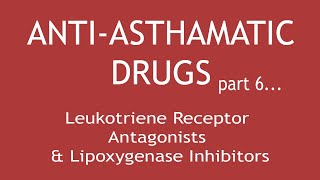 AntiAsthmatic Drugs Part 6 Leukotriene Receptor Antagonists amp Lipoxygenase Inhibitors Dr Shikha [upl. by Rome]