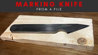 Making A Marking Knife From An Old Used File [upl. by Ahsiled455]