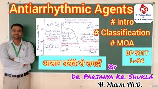 Antiarrhythmic Agents  Introduction Classification MOA Examples  BP 501T  L 34 [upl. by Gretel225]