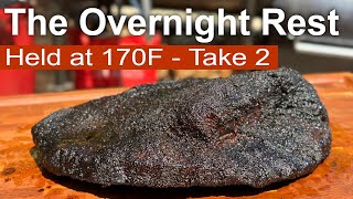 I Did Again Can You Rest A Brisket Overnight at 170F [upl. by Laeynad]