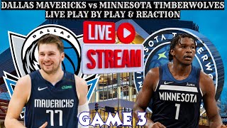 LIVE  Minnesota Timberwolves Vs Dallas Mavericks By Play amp Reaction NBA Playoffs Game 3 [upl. by Merri]