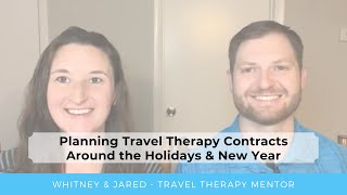 Planning Travel Therapy Contracts Around the Holidays amp New Year [upl. by Aidyl786]