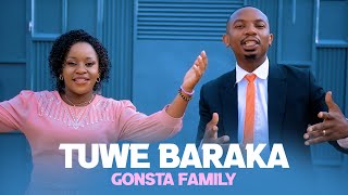 TUWE BARAKA  GONSTA FAMILY [upl. by Elocon]