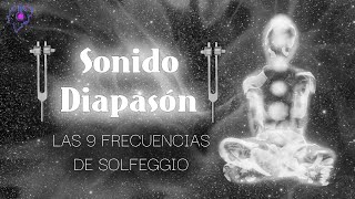 VIBRACIONES CURATIVAS CON SONIDO DE DIAPASÓN  LAS 9 FRECUENCIAS PODEROSAS DE SOLFEGGIO [upl. by Warwick550]