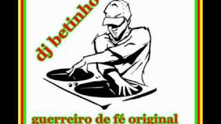 GUERREIRO DE FÉ ORIGINAL DJ BETINHO [upl. by Annot]