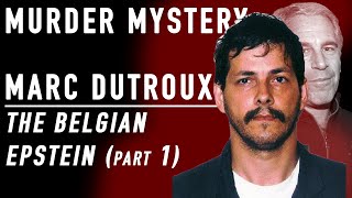 MARC DUTROUX THE BELGIAN EPSTEIN PART 1 [upl. by Gwendolen]