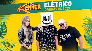 AXÉ  BANDA KENNER ELÉTRICO  CARNAVAL 2023 [upl. by Lehteb296]