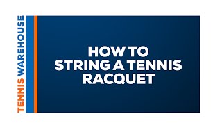 How to String a Tennis Racquet [upl. by Pippy]