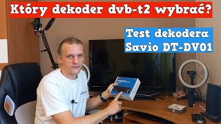 Który dekoder dvbt2 wybrać Jaki tuner dvbt2 kupić Test dekodera marki Savio DTDV01 FACHOWIEC TV [upl. by Kussell]