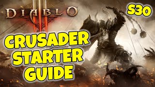 Crusader Starter Guide  Diablo 3 Season 30 [upl. by Sokem]