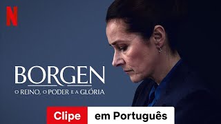 Borgen o Reino o Poder e a Glória Temporada 1 Clipe  Trailer em Português  Netflix [upl. by Marysa]