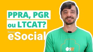 PPRA PGR ou LTCAT Qual utilizar para preencher os eventos de SST no Novo eSocial [upl. by Ellyn]