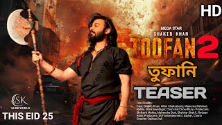 Toofan 2  তুফান  Official Teaser  Shakib Khan  Chanchal  Mimi  Rafi  Fan Made [upl. by Peppy574]