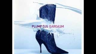 Plump DJs  Eargasm  The Funk Hits The Fan [upl. by Rew]