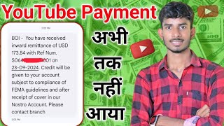 YouTube payment अभी तक नहीं आया क्या करें BOI  You have received inward remittance of USD FEMA [upl. by Aicinod]