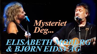 Mysteriet Deg BJØRN EIDSVÅG amp ELISABETH MOBERG [upl. by Sabba]