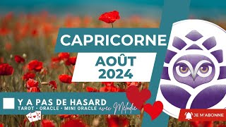 ♑️ CAPRICORNE • Août 2024 • Y a pas de hasard 😉 • Le taroscope mensuel [upl. by Caldera]