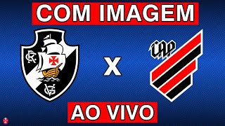 TRANSMISSÃO AO VIVO VASCO X ATHLÉTICO PARANAENSE COM CRAQUE SORATO  HOJE É VENCER OU VENCER [upl. by Komsa]