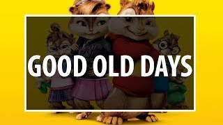 MACKLEMORE FEAT KESHA  GOOD OLD DAYS Chipmunks version [upl. by Darby]