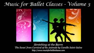 Music for Ballet Class Volume 3  The Swan by Camille SaintSaëns [upl. by Ellette]