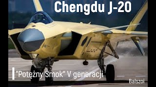 Chengdu J20  quotPotężny smokquot V generacji [upl. by Hildegard]