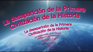 La desaparición de la primera civilización [upl. by Yelroc]