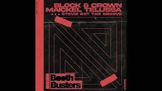 Block amp Crown Maickel Telussa  Stevie Got the Groove [upl. by Gianina]