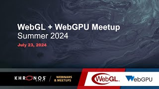 WebGL  WebGPU Meetup  July 2024 [upl. by Ethelinda232]