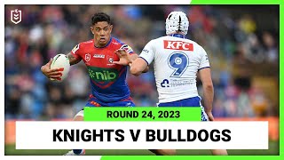 Newcastle Knights v CanterburyBankstown Bulldogs  NRL 2023 Round 24  Full Match Replay [upl. by Muslim612]