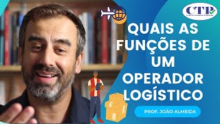 QUAIS AS FUNÇÕES DE UM OPERADOR LOGÍSTICO [upl. by Amjan]