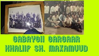 Khaliif Sh Maxamuud Siciid iyo Gargaar [upl. by Gariepy644]