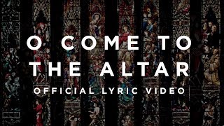 O Come To The Altar  Official Lyric Video  Elevation Worship [upl. by Argus]