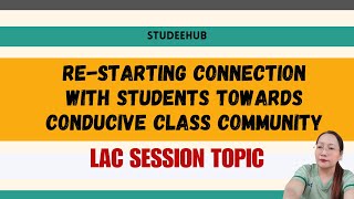 RESTARTING CONNECTION WITH STUDENTS TOWARDS CONDUCIVE CLASS COMMUNITYLAC SESSION DEPEDStudeehub [upl. by Antrim]