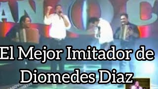 El mejor Imitador de Diomedes Diaz Camilo sifuentes [upl. by Atilal525]