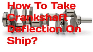 How To Take Crankshaft Deflection On Ship  What Is Crankshaft Deflection [upl. by Bruell]