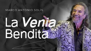 Marco Antonio Solís  La venia bendita [upl. by Aphrodite290]