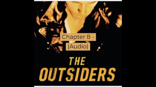 Chapter 8 quotThe Outsidersquot Audio [upl. by Galen511]