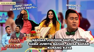 NASSAR JODOHIN SAIPUL JAMIL SAMA JUWITA BAHAR ANISA BAHAR KURANG KAYA  DUO PEDANG [upl. by Bendite]