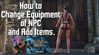 How to Change Equipment of NPCs and Add Items  BG3 Toolkit Tutorial [upl. by Olav384]