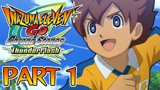 Part 1  Lets Play Inazuma Eleven GO Chrono Stones Thunderflash [upl. by Floyd290]