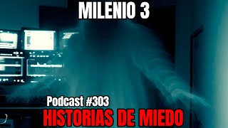 Milenio 3  Historias de miedo Podcast 303 [upl. by Dirraj]