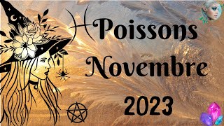 POISSONS 🧿 NOVEMBRE 2023🍂 whoua Suivez vos rêves 🌈🫠 [upl. by Lledniw]