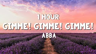 1 HOUR ABBA  Gimme Gimme Gimme Lyrics [upl. by Odlabu584]