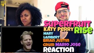 SUPERFRUIT  RISE Katy Perry Ft Mary Lambert Brian Justin Crum Mario Jose Reaction [upl. by Siloam]