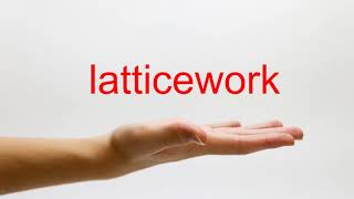 How to Pronounce latticework  American English [upl. by Pol222]