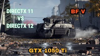 Battlefield 5 Directx 11 vs 12 GTX 1050 ti [upl. by Ursas157]