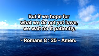 September 28 Romans 8  25 But if we hope for what we do not yet have we wait for it patiently [upl. by Aninep]