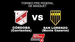 TORNEO PRE FEDERAL DE BÁSQUET  CÓRDOBA vs SAN LORENZO [upl. by Hatnamas]